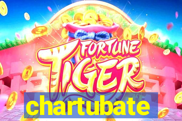 chartubate