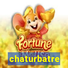 chaturbatre