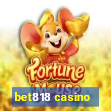 bet818 casino