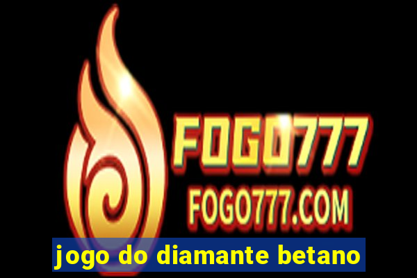 jogo do diamante betano