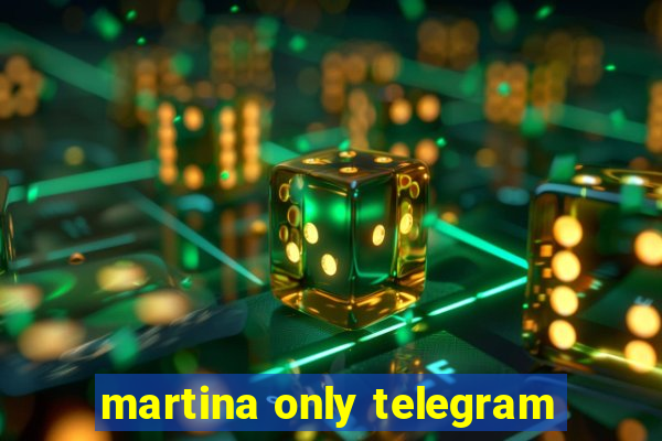 martina only telegram