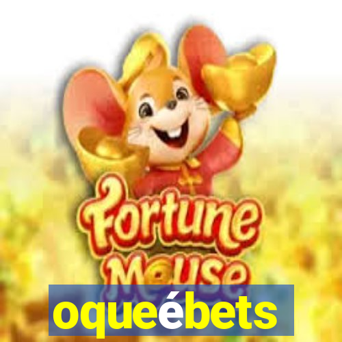 oqueébets