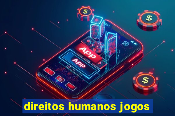 direitos humanos jogos