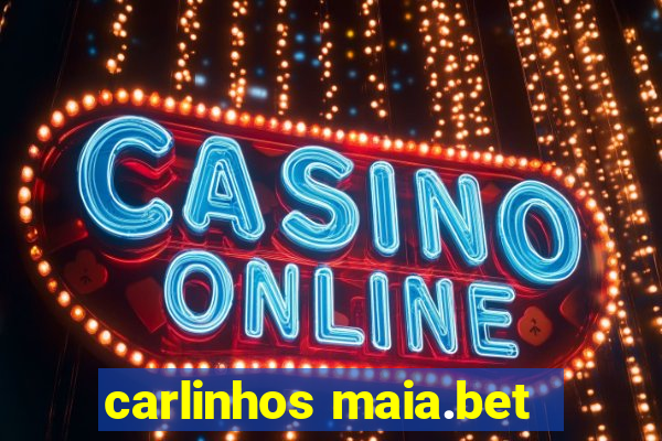 carlinhos maia.bet