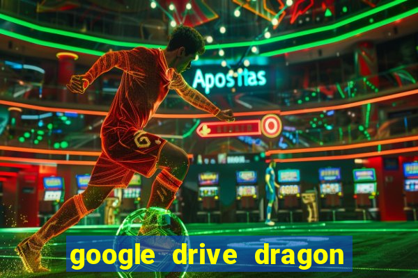 google drive dragon ball super