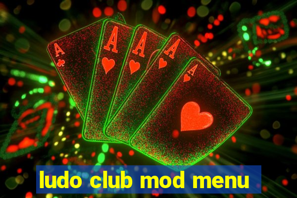 ludo club mod menu