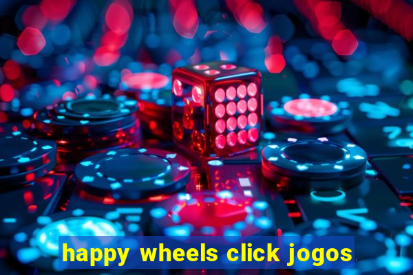 happy wheels click jogos