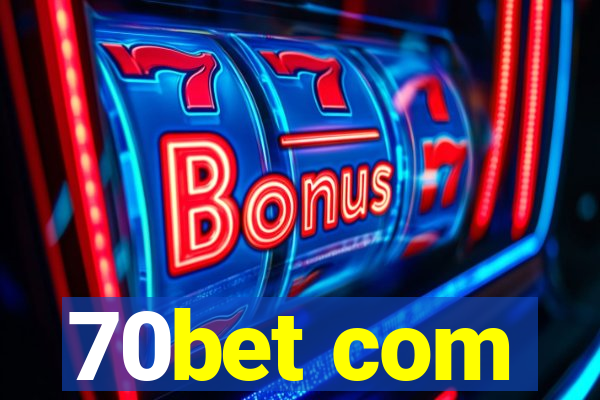 70bet com