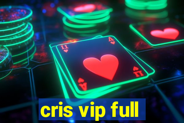 cris vip full