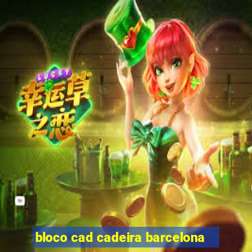 bloco cad cadeira barcelona