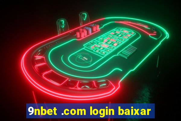 9nbet .com login baixar