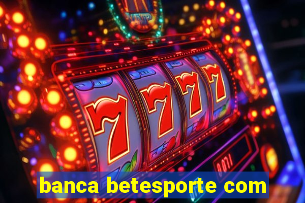 banca betesporte com