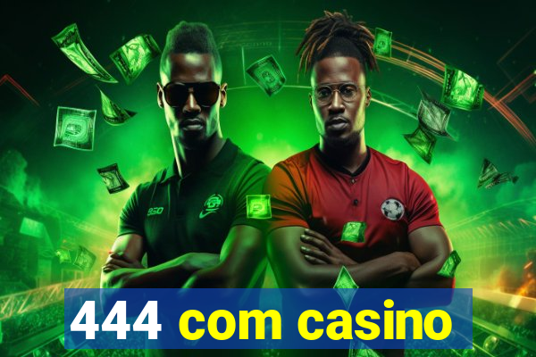 444 com casino