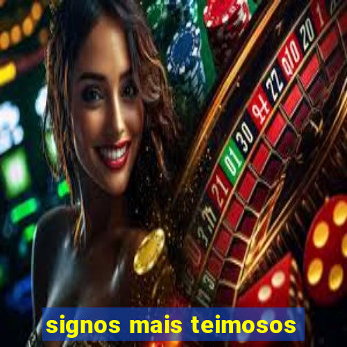 signos mais teimosos