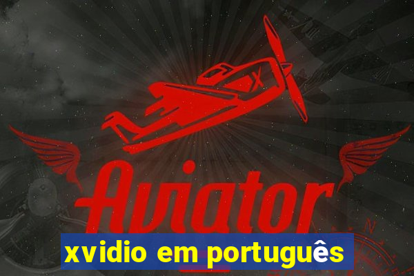 xvidio em português