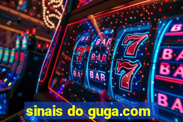 sinais do guga.com