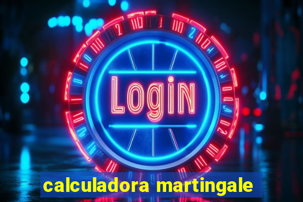 calculadora martingale