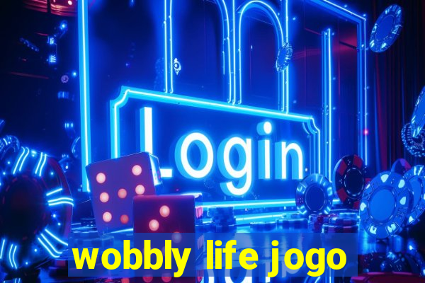 wobbly life jogo