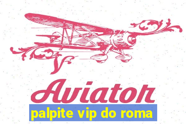 palpite vip do roma