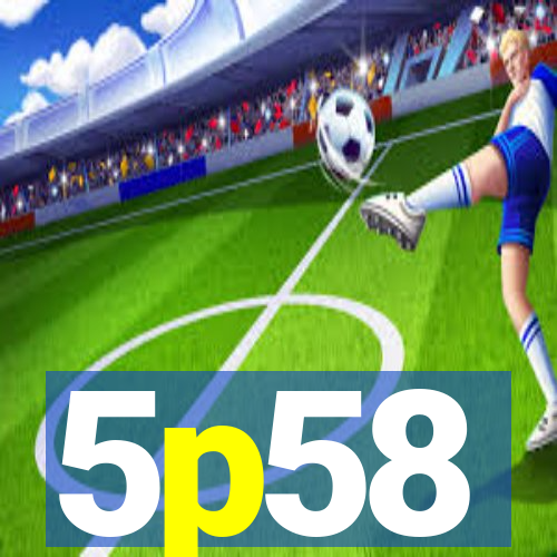 5p58