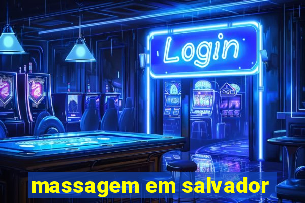 massagem em salvador