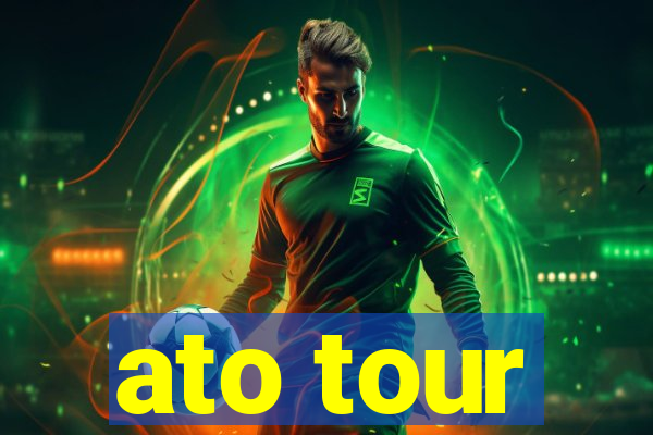 ato tour