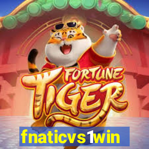 fnaticvs1win