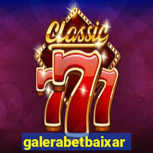 galerabetbaixar