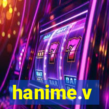 hanime.v