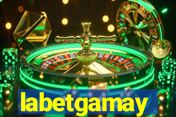 labetgamay