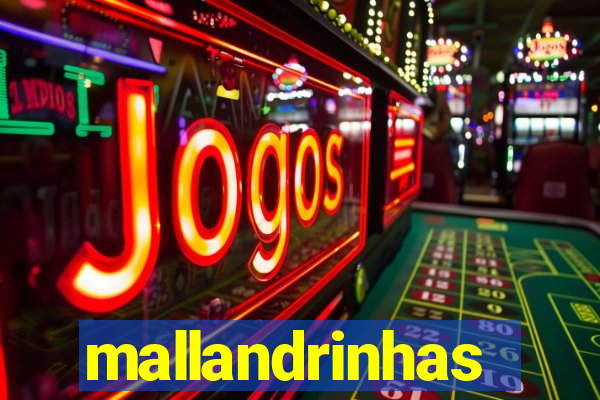 mallandrinhas