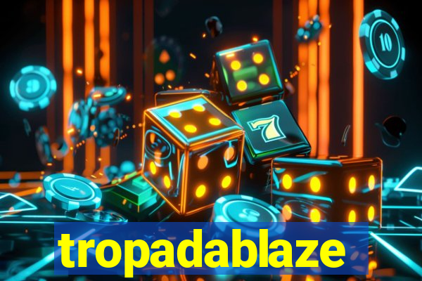 tropadablaze