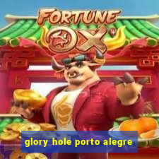 glory hole porto alegre