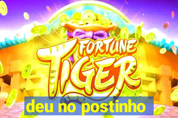 deu no postinho