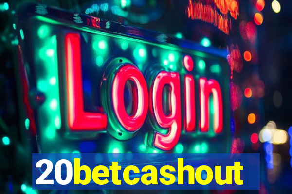 20betcashout