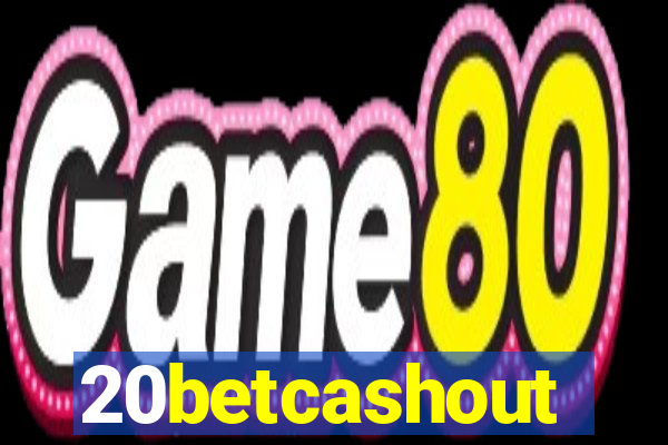 20betcashout