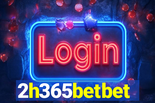 2h365betbet