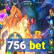 756 bet