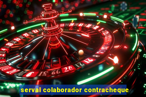 serval colaborador contracheque