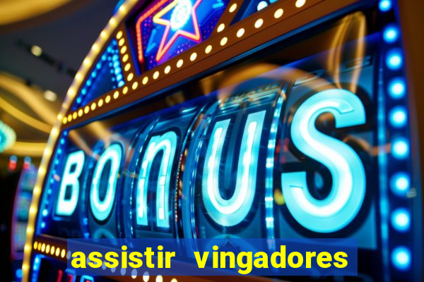 assistir vingadores guerra infinita dublado