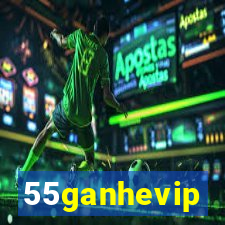 55ganhevip