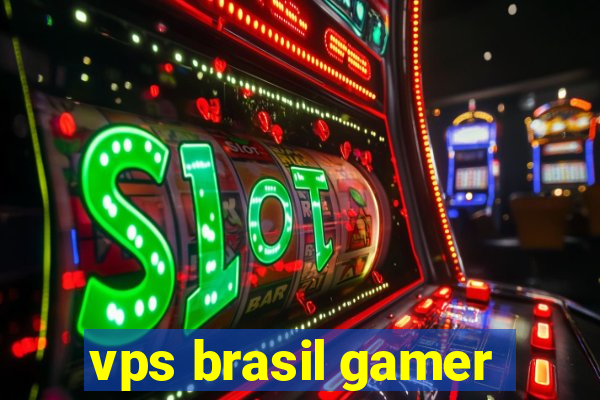 vps brasil gamer