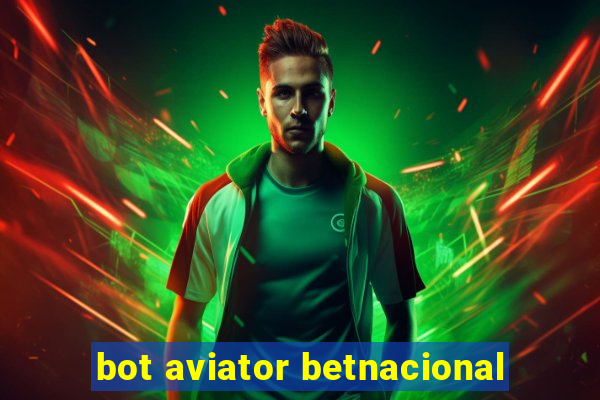 bot aviator betnacional