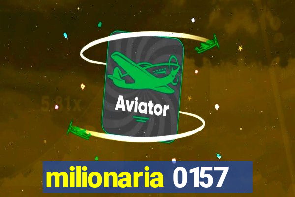 milionaria 0157