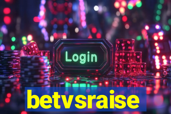 betvsraise