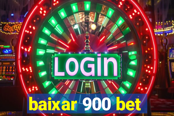 baixar 900 bet