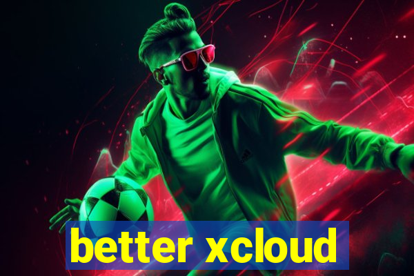 better xcloud