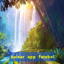 baixar app futebol da hora 3.7