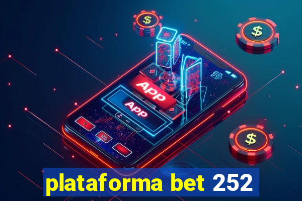 plataforma bet 252