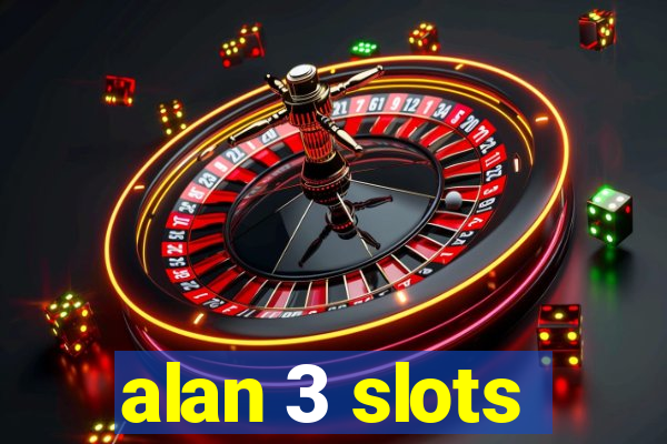 alan 3 slots